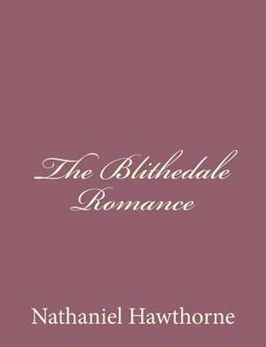 The Blithedale Romance de Nathaniel Hawthorne