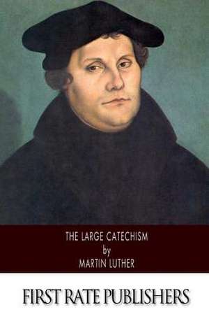 The Large Catechism de Martin Luther