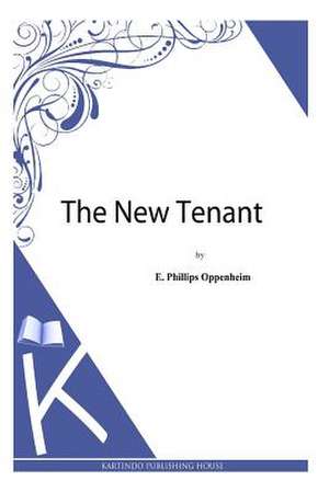 The New Tenant de E. Phillips Oppenheim