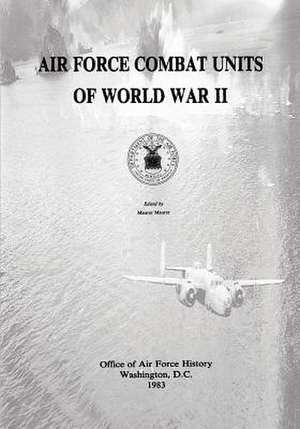 Air Force Combat Units of World War II de Department of the Air Force