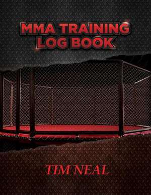 Mma Training Log Book 2 de Tim Neal