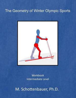 The Geometry of Winter Olympic Sports de M. Schottenbauer