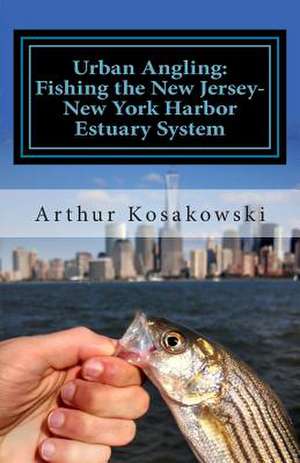 Urban Angling de Arthur Kosakowski