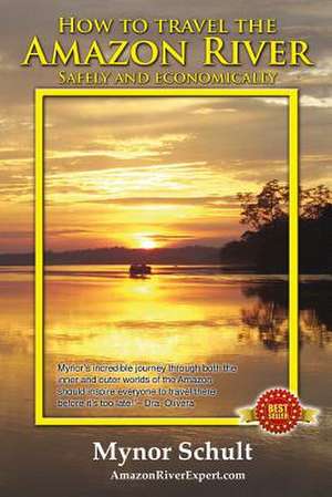 How to Travel the Amazon River de Mynor Schult