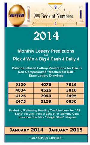 2014 Monthly Lottery Predictions for Pick 4 Win 4 Big 4 Cash 4 Daily 4 de 999 Book of Numbers