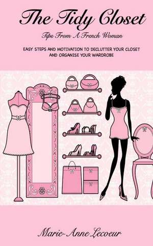 The Tidy Closet de Marie-Anne Lecoeur