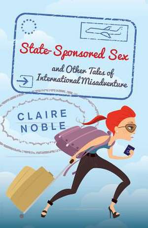 State-Sponsored Sex de Claire Noble