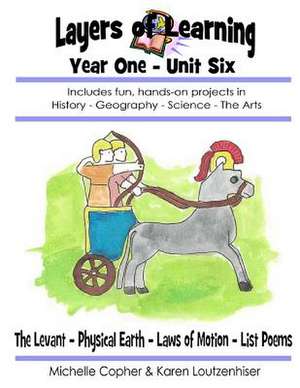 Layers of Learning Year One Unit Six de Karen Loutzenhiser