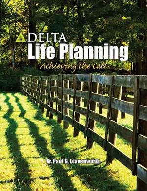 Delta Life Planning de Dr Paul G. Leavenworth