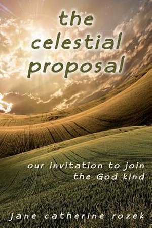 The Celestial Proposal de Jane Catherine Rozek