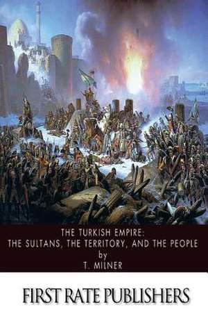 The Turkish Empire de T. Milner