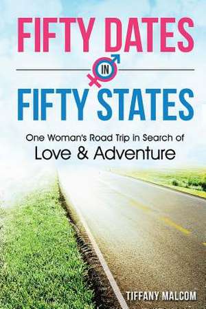 Fifty Dates in Fifty States de Tiffany Malcom