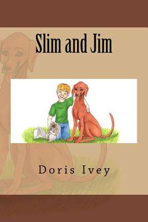 Slim and Jim de Doris Ivey