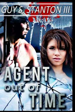 Agent Out of Time de Stanton, Guy S., III