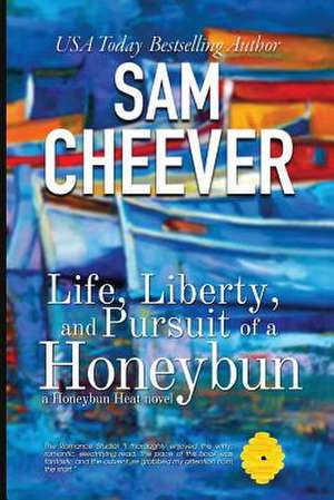 Life, Liberty and Pursuit of a Honeybun de Sam Cheever