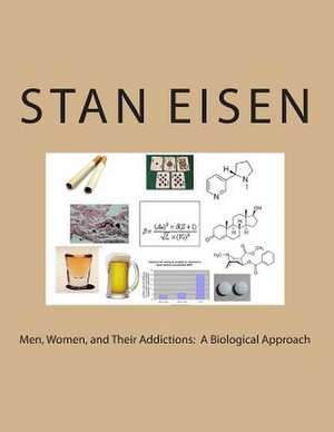 Men, Women, and Their Addictions de Dr Stan Eisen