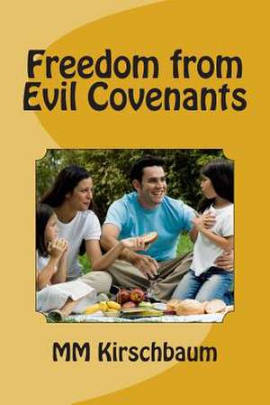 Freedom from Evil Covenants de M. M. Kirschbaum