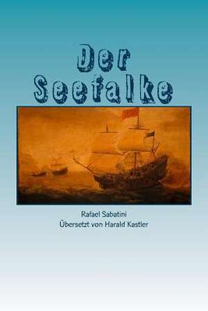 Der Seefalke de Rafael Sabatini