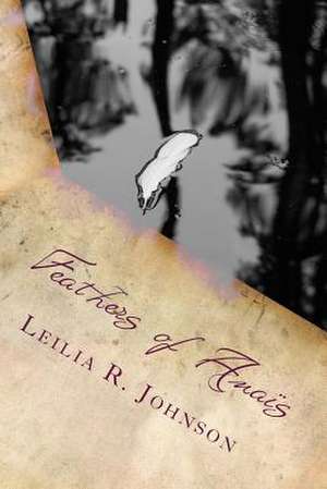 Feathers of Anais de Leilia R. Johnson