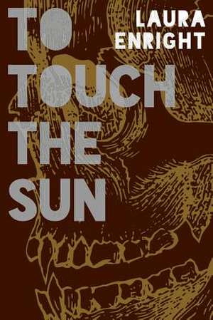 To Touch the Sun de Laura Enright