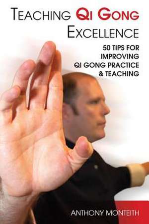 Teaching Qi Gong Excellence de MR Anthony Monteith