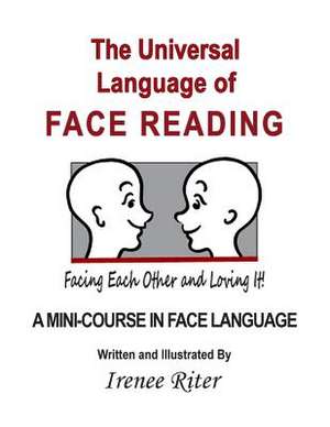 The Universal Language of Face Reading de Irenee Riter