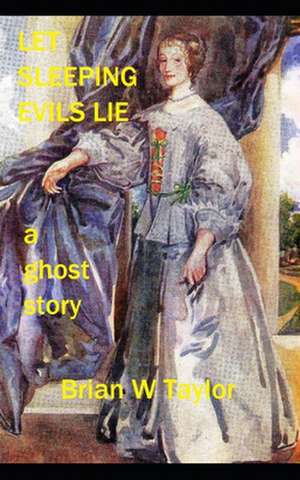 Let Sleeping Evils Lie de Brian W. Taylor