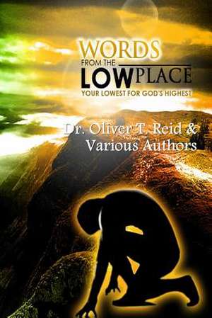 Words from the Low Place de Oliver T. Reid