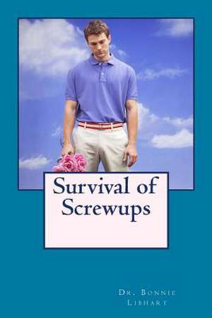 Survival of Screwups de Bonnie Libhart