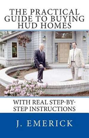 The Practical Guide to Buying HUD Homes de J. Emerick