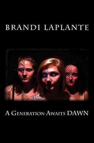 A Generation Awaits Dawn de Mrs Brandi L. Laplante