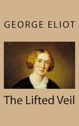 The Lifted Veil de George Eliot