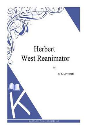 Herbert West Reanimator de H. P. Lovecraft