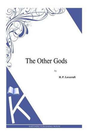 The Other Gods de H. P. Lovecraft