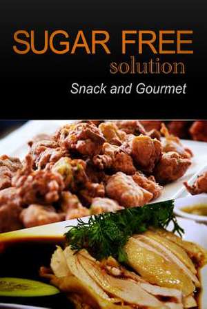 Sugar-Free Solution - Snack and Gourmet de Sugar-Free Solution 2. Pack Books