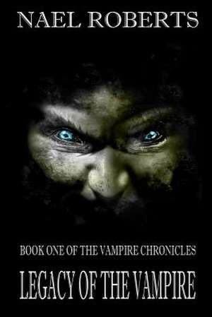 Legacy of the Vampire de MR Nael Roberts