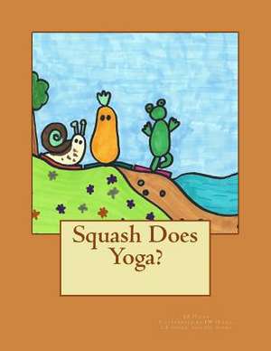 Squash Does Yoga? de J. Z. Hicks