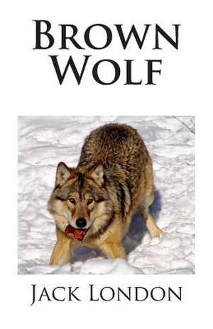 Brown Wolf de Jack London