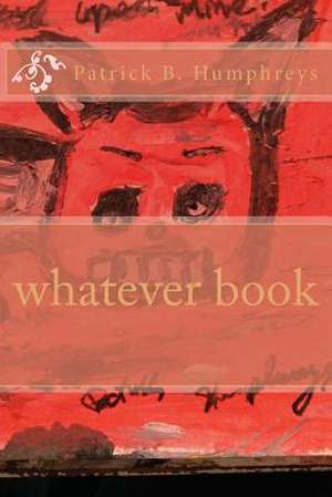 Whatever Book de Patrick B. Humphreys