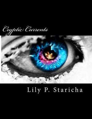 Cryptic Currents de Lily L. Patricia P. Staricha