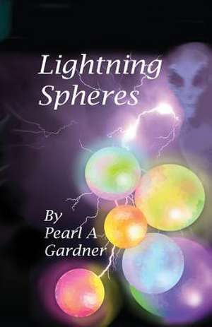 Lightning Spheres de Pearl A. Gardner