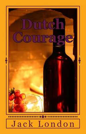 Dutch Courage de Jack London