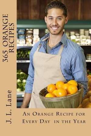 365 Orange Recipes de J. L. Lane