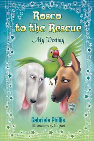 Rosco to the Rescue de Mrs Gabriele Phillis