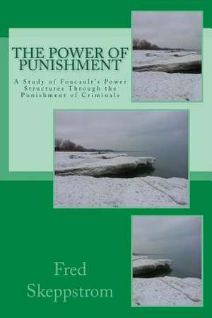 The Power of Punishment de Fred Manning Skeppstrom