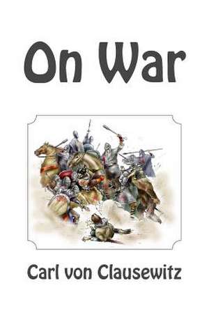 On War de Carl Von Clausewitz