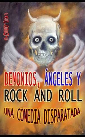 Demonios, Angeles y Rock and Roll de Paco Lorente