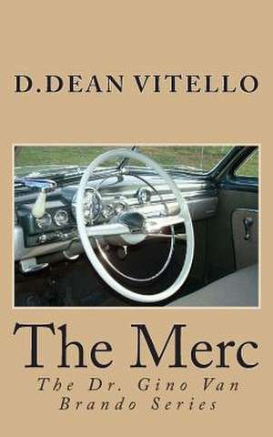 The Merc de MR D. Dean Vitello