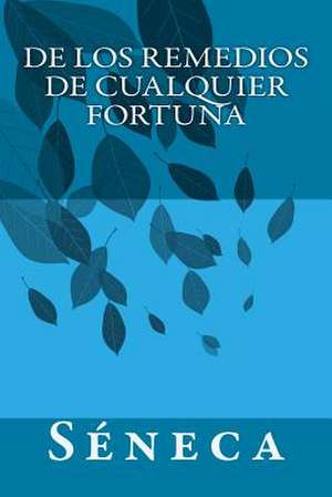 de Los Remedios de Cualquier Fortuna de Seneca