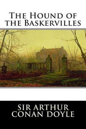 The Hound of the Baskervilles de Arthur Conan Doyle